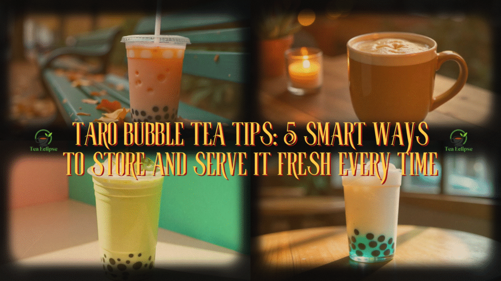 Taro Bubble Tea Tips: 5 Smart Ways to Store and Serve It Fresh Every Time