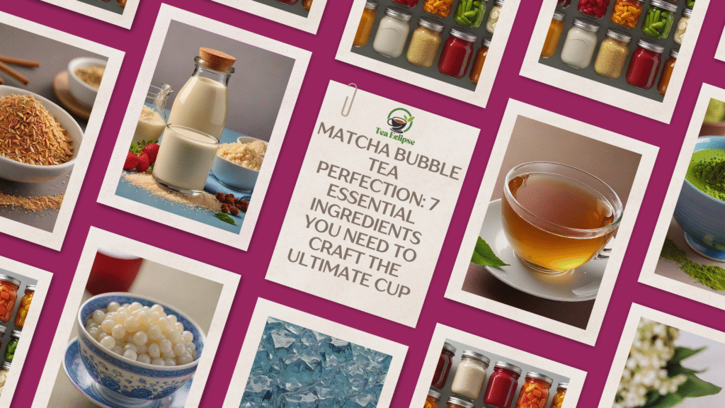 Matcha Bubble Tea Perfection: 7 Essential Ingredients You Need to Craft the Ultimate Cup