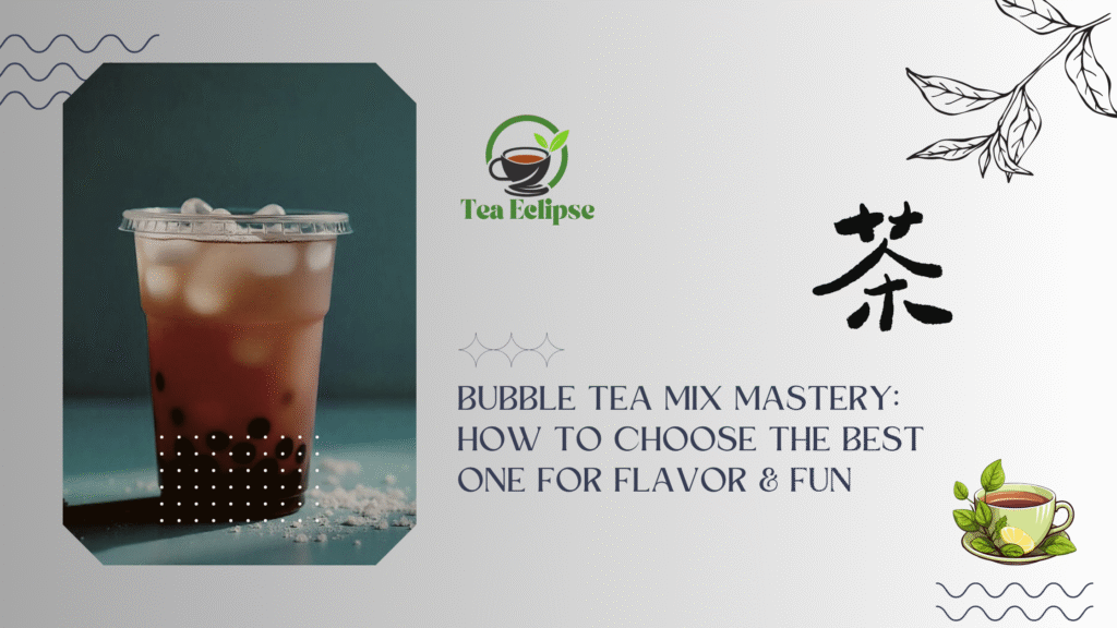 Bubble Tea Mix Mastery: How to Choose the Best One for Flavor & Fun