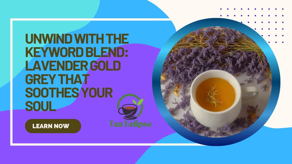 Unwind with the Keyword Blend: Lavender Gold Grey That Soothes Your Soul